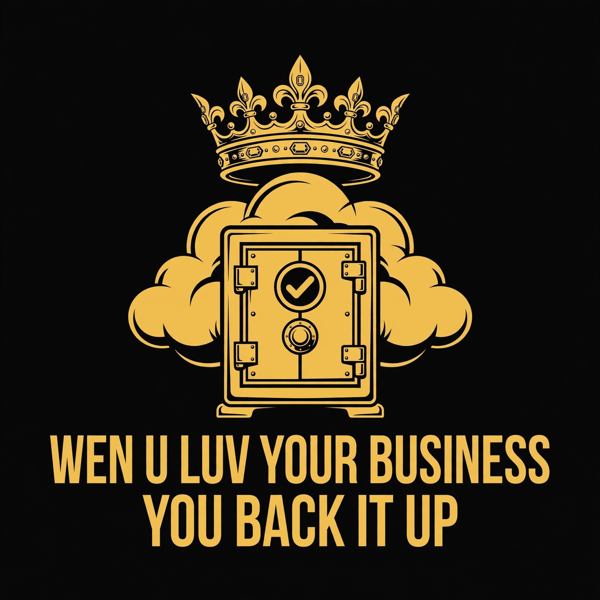 Wen U Luv Your Business You Back It Up design