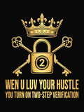 Wen U Luv Your Hustle You Turn On Two-Step Verification design