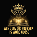 Wen U Luv God You Keep His Word Close design