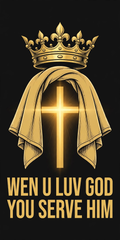Wen U Luv God You Serve Him Tee