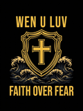 Wen U Luv Faith Over Fear design