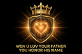 Wen U Luv Your Father You Honor His Name design