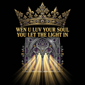 Wen U Luv Your Soul You Let The Light In Tee