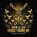 Wen U Luv Grace Found Me design