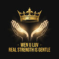 Wen U Luv Real Strength Is Gentle design