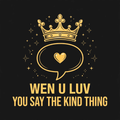 Wen U Luv You Say The Kind Thing design