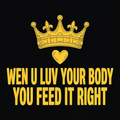 Wen U Luv Your Body You Feed It Right design