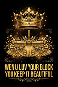 Wen U Luv Your Block You Keep It Beautiful design