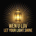 Wen U Luv Let Your Light Shine design
