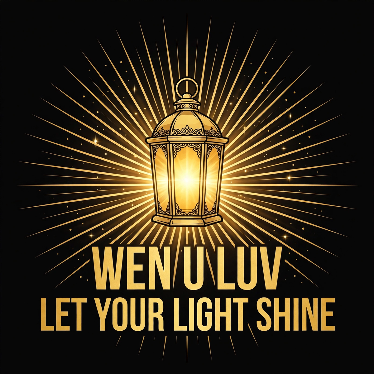 Wen U Luv Let Your Light Shine design