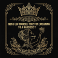 Wen U Luv Yourself You Stop Explaining To A Narcissist Tee