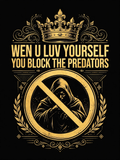 Wen U Luv Yourself You Block The Predators Tee