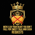 Wen U Luv Your Heart You Don’T Fall For Sweet Talk And Cash Requests design