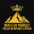 Wen U Luv Yourself You Say No Without A Speech design
