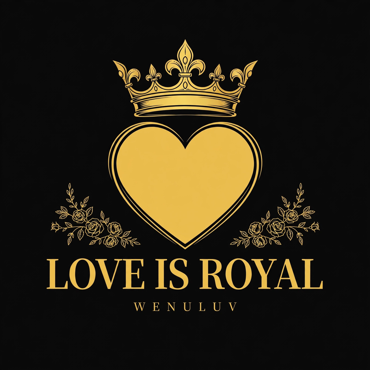 WENULUV Love Is Royal Valentine design